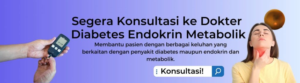 Banner ajakan untuk melakukan konsultasi ke dokter spesialis diabetes endokrin metabolik di Klinik Utama Dr. Indrajana. Banner ini di artikel membahas kelenjar tiroid.