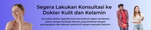 Banner ajakan untuk melakukan konsultasi kulit dan kelamin di Klinik Utama Dr. Indrajana.Banner ini ada di artikel berjudul Cara Ampuh Mencegah dan Menghilangkan Flek Hitam di Wajah.