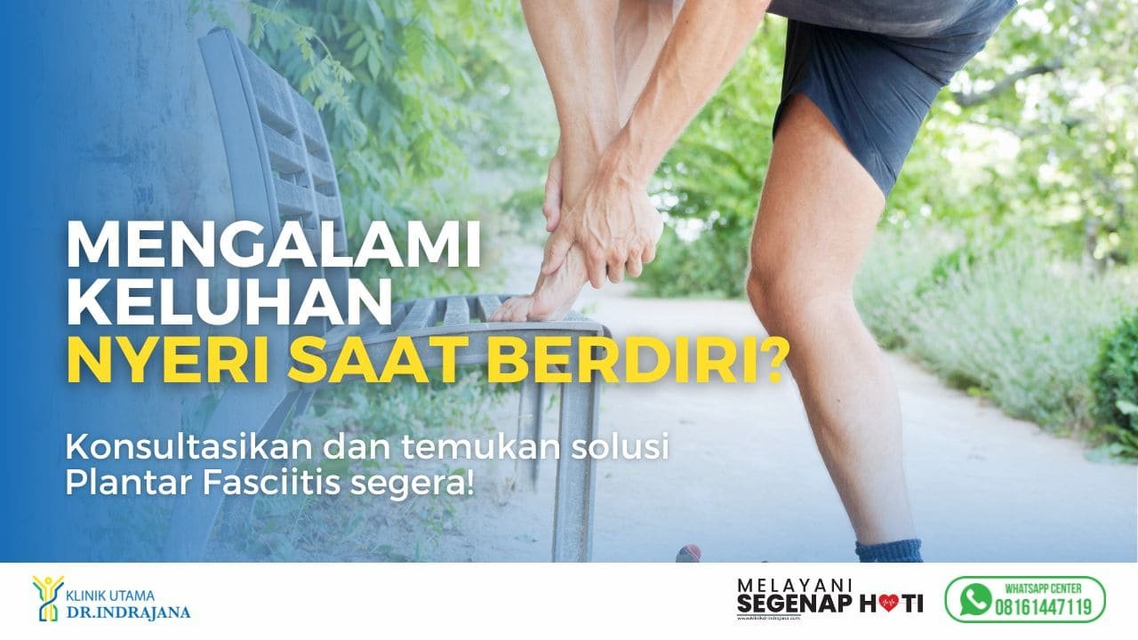 header taji tumit yg nyeri saat berdiri atau disebut Plantar Fasciitis dapat diatasi di klinik utama dr. indrajana.