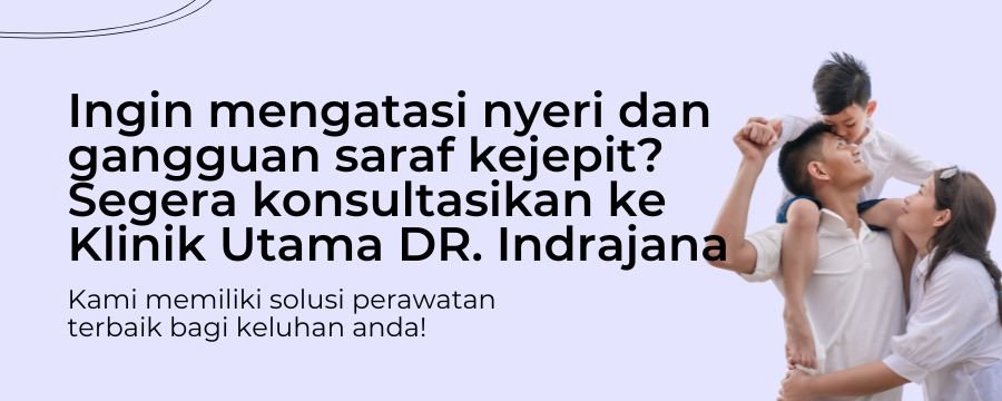 banner CTA ajakan untuk melakukan konsultasi gangguan nyeri dan saraf kejepit di Klinik Utama DR. Indrajana.