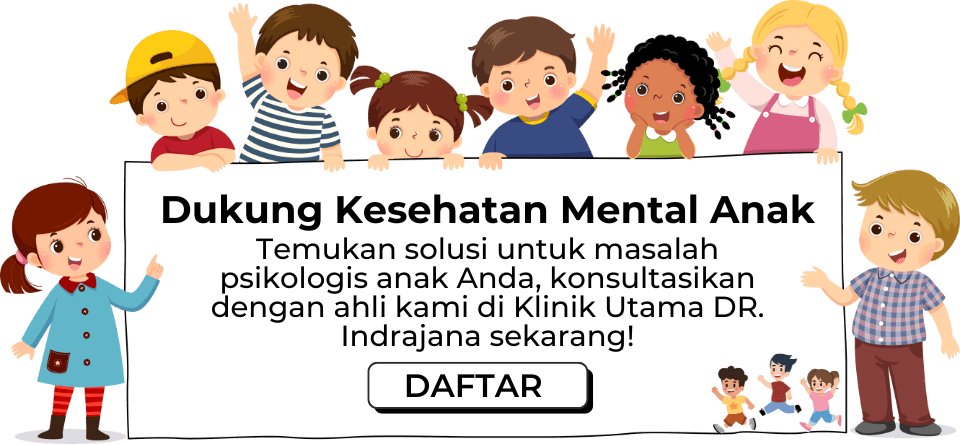 banner ajakan konsultasi dan dukung kesehatan mental anak di Klinik Utama DR. Indrajana.