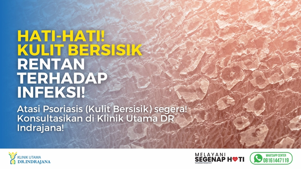 Psoriasis Kulit Bersisik - Klinik Kulit dan Kelamin - Klinik Utama DR Indrajana