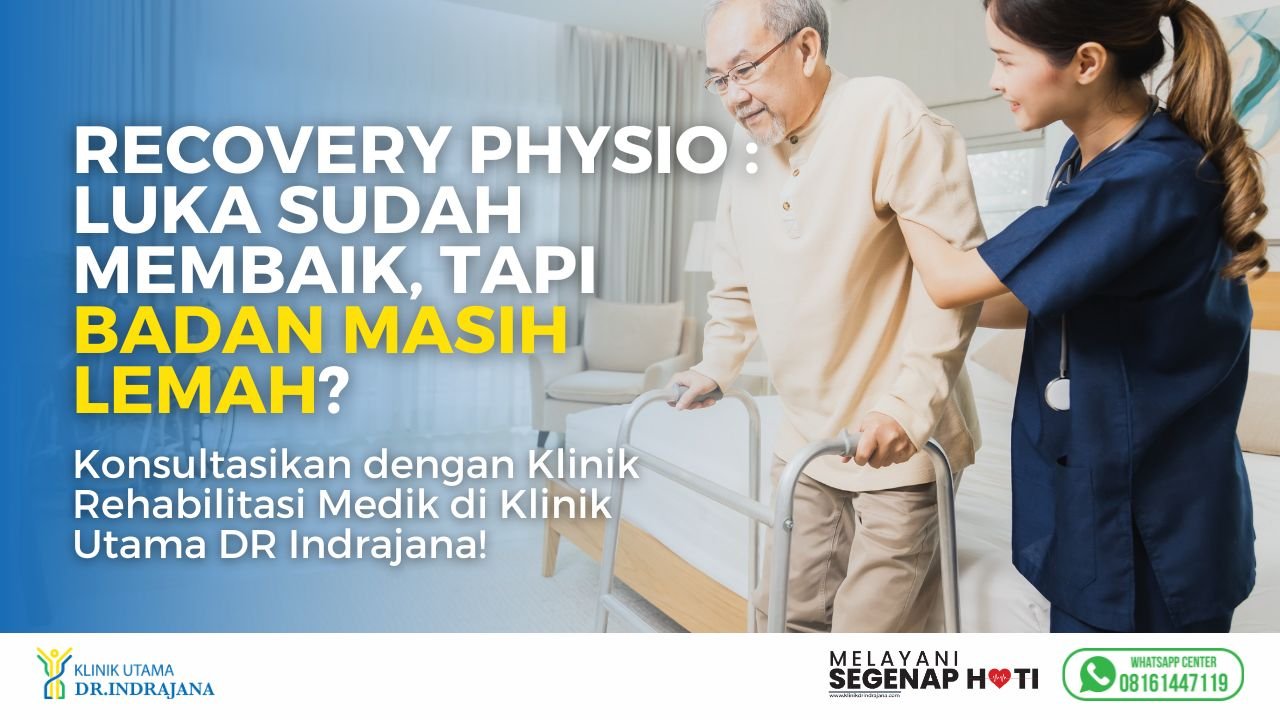 Recovery Fisioterapi Pasca Operasi - Klinik Utama DR Indrajana