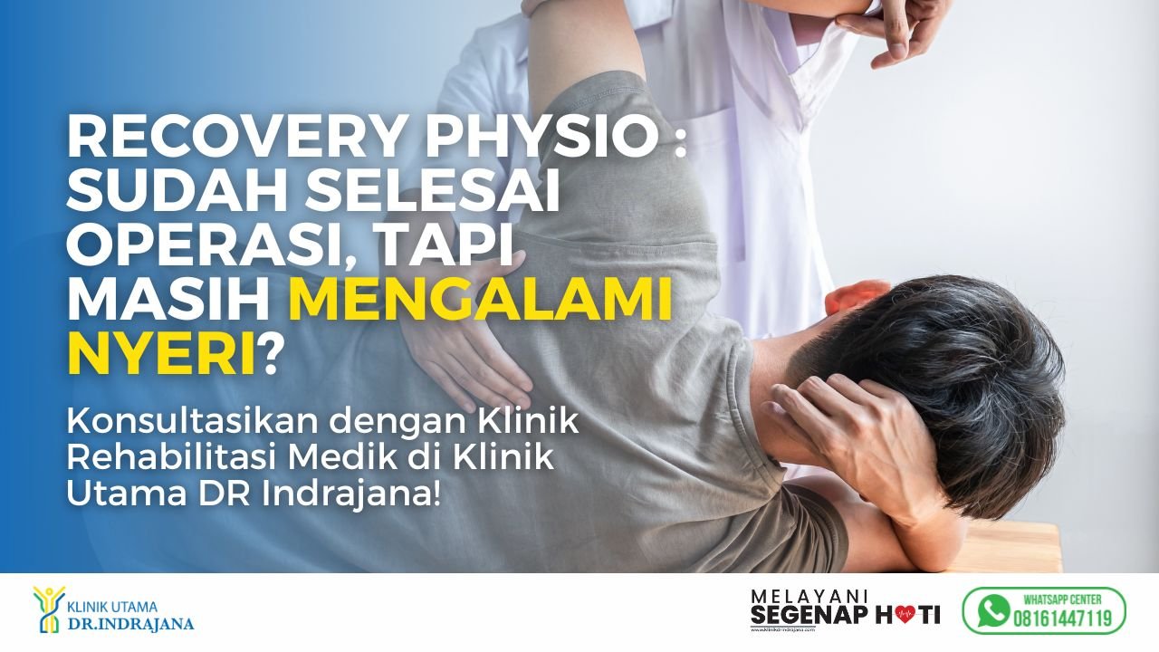 Recovery Fisioterapi Pasca Operasi - Klinik Utama DR Indrajana