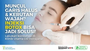 Injeksi Botox - Klinik Kulit dan Kelamin - Klinik Utama DR Indrajana
